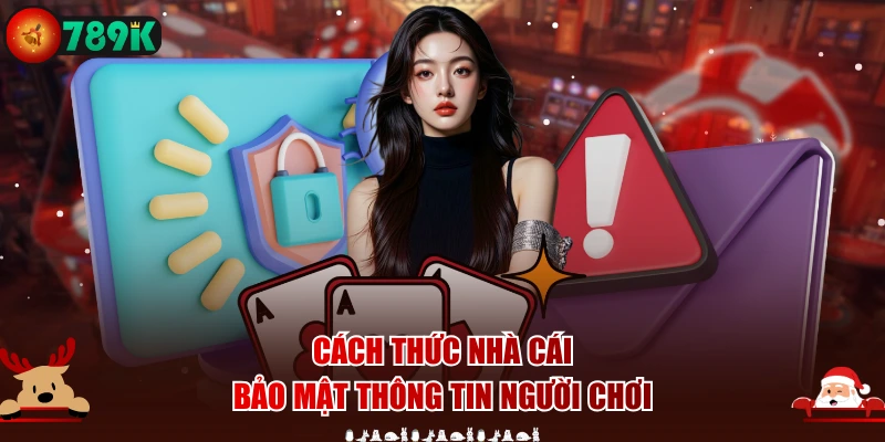 Cách thức nhà cái bảo mật thông tin người chơi