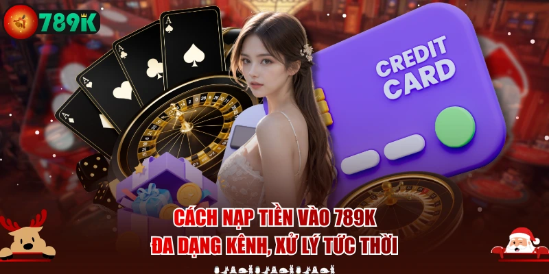 Cách Nạp Tiền Vào 789K