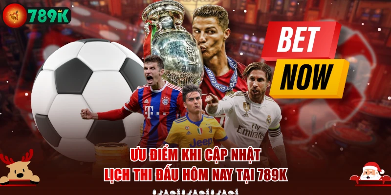 Ưu điểm khi cập nhật lịch thi đấu hôm nay tại 789K