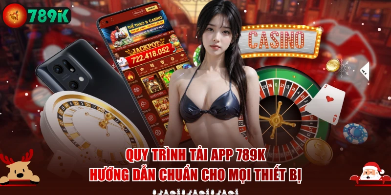 Quy Trình Tải App 789K