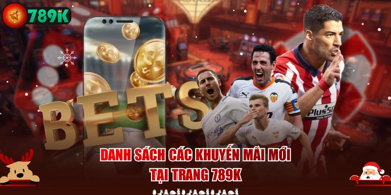Danh sách các khuyến mãi mới tại trang 789K
