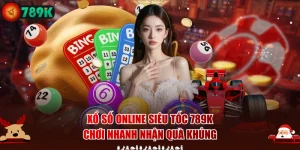 Xổ Số Online Siêu Tốc 789K