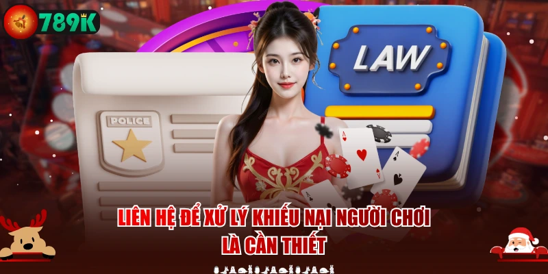 Liên hệ để xử lý khiếu nại người chơi là cần thiết
